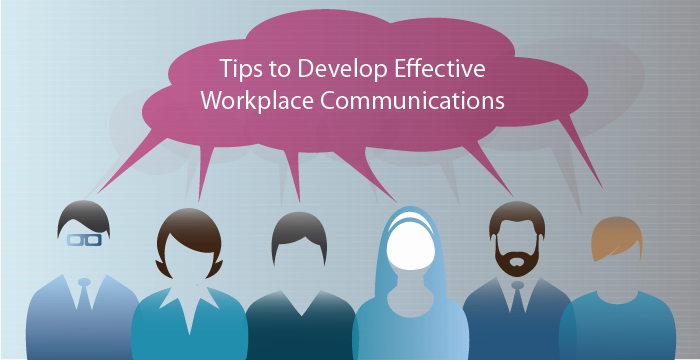 7 Tips To Develop Effective Workplace Communications - Invensis 