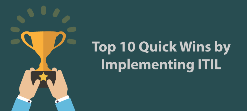 Top 10 Quick Wins by Implementing ITIL - Invensis Learning Blog