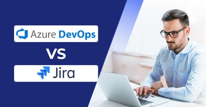 Azure DevOps Vs. JIRA: The Ultimate Differences