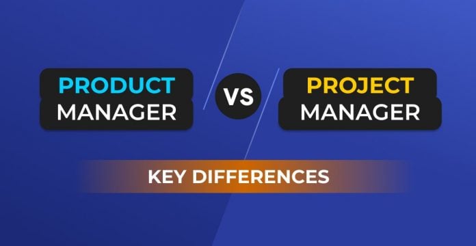 Key Differences between Proudct Manager and Project Manager