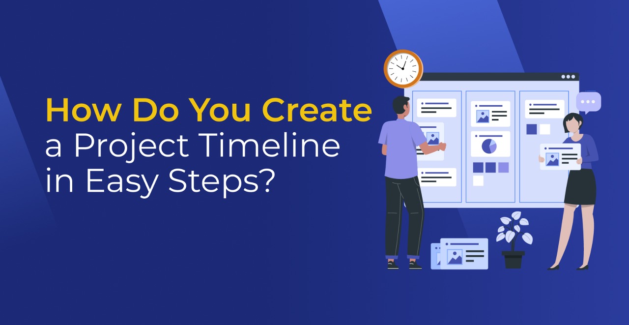 How Do You Create a Project Timeline in Easy Steps?