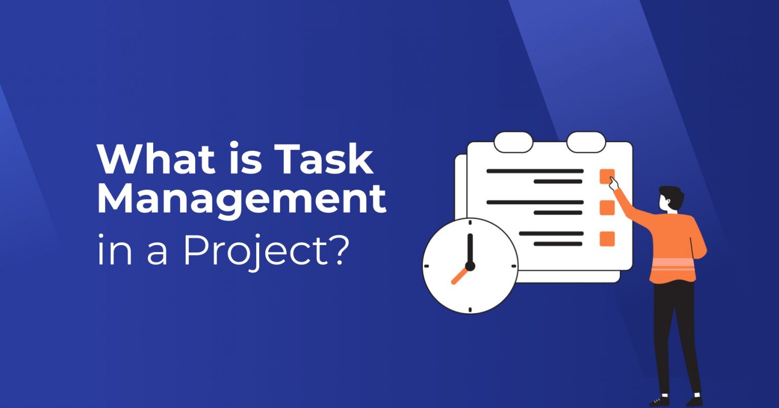 What is Task Management in a Project? Definition & Benefits