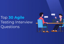 Top 30 Agile Testing Interview Questions