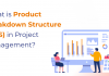 What is Product Breakdown Structure?