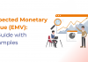 What is Expected Monetary Value (EMV)?